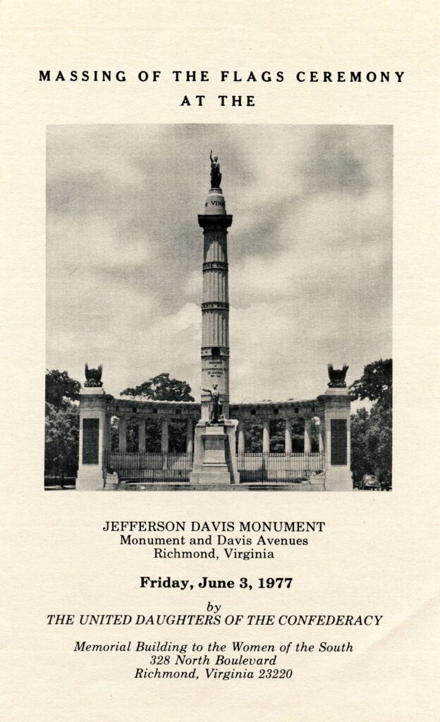 Program Cover for the Massing of the Flags ceremony at the Jefferson Davis Monument, Monument and Davis Avenues, Richmond, Virginia, Friday, June 3, 1977, by the United Daughters of the Confederacy, Memorial Building to the Women of the South, 328 North Boulevard, Richmond, Virginia 23220. There is a picture of the monument on the front.